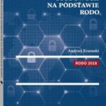 Tytuł: Ochrona danych osobowych na podstawie RODO
Autor: Andrzej Krasuski
Wydawnictwo: Wolters Kluwer
Formaty: PDF
