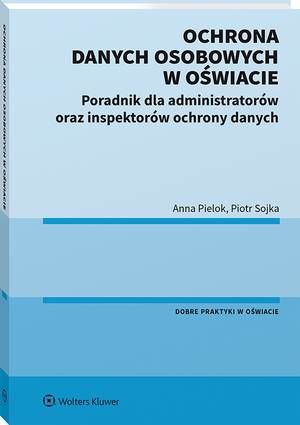 Ochrona danych osobowych w oświacie. Poradnik dla administratorów oraz inspektorów ochrony danych — okładka e-booka