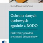 Ochrona danych osobowych zgodnie z RODO. Praktyczny poradnik z wzorami dokumentów (e-book z suplementem elektronicznym) — okładka e-booka