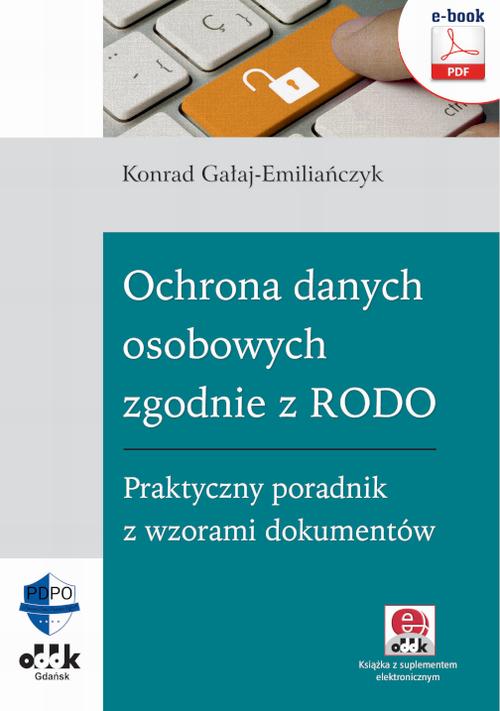 Ochrona danych osobowych zgodnie z RODO. Praktyczny poradnik z wzorami dokumentów (e-book z suplementem elektronicznym) — okładka e-booka