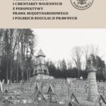 Ochrona grobów i cmentarzy wojennych z perspektywy prawa międzynarodowego i polskich regulacji prawnych — okładka e-booka