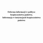 Tytuł: Ochrona informacji w polityce bezpieczeństwa państwa. Informacja w instytucjach bezpieczeństwa państwa.
Autor: Katarzyna Grosicka, Przemysław Grosicki, Leszek Grosicki, Mirosław Marciniak
Wydawnictwo: Akademia Humanistyczna
Formaty: PDF