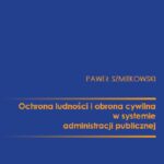 Tytuł: Ochrona ludności i obrona cywilna w systemie administracji publicznej
Autor: Paweł Szmitkowski
Wydawnictwo: Uniwersytet w Siedlcach
Formaty: PDF