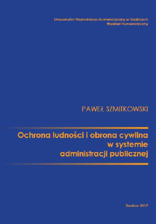 Tytuł: Ochrona ludności i obrona cywilna w systemie administracji publicznej
Autor: Paweł Szmitkowski
Wydawnictwo: Uniwersytet w Siedlcach
Formaty: PDF