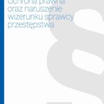 Tytuł: Ochrona prawna oraz naruszenie wizerunku sprawcy przestępstwa
Autor: Dominik Morgała
Wydawnictwo: Od nowa
Formaty: PDF