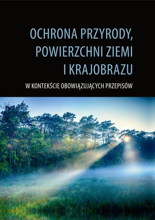 Tytuł: Ochrona przyrody, powierzchni ziemi i krajobrazu
Autor: 
Wydawnictwo: Uniwersytet Pomorski w Słupsku
Formaty: PDF