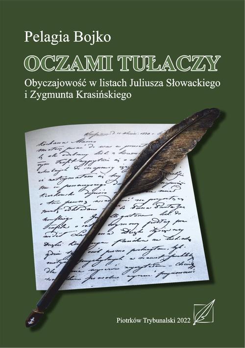 Tytuł: Oczami tułaczy- obyczajowość w listach Juliusza Słowackiego i Zygmunta Krasińskiego.
Autor: Pelagia Bojko
Wydawnictwo: Uniwersytet Jana Kochanowskiego
Formaty: PDF