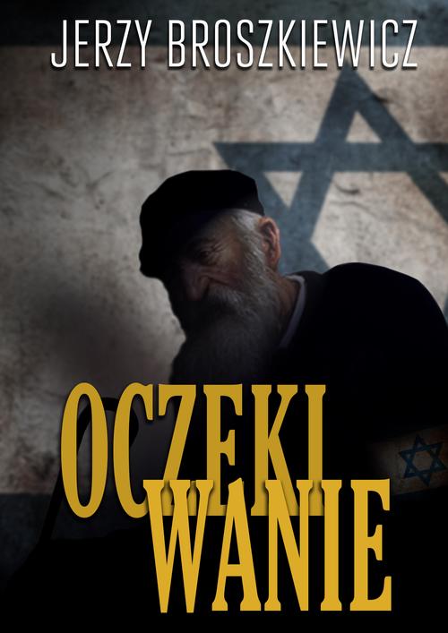 Tytuł: Oczekiwanie
Autor: Jerzy Broszkiewicz
Wydawnictwo: Estymator
Formaty: PDF, MOBI, EPUB
