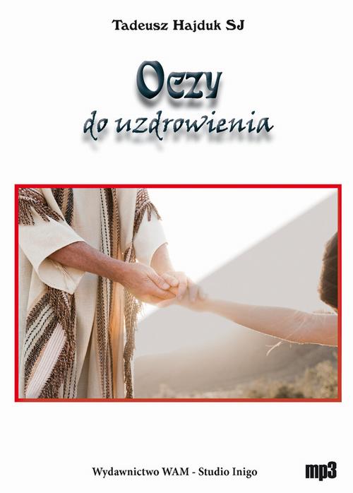 Tytuł: Oczy do uzdrowienia
Autor: Tadeusz Hajduk
Wydawnictwo: WAM
Formaty: MP3