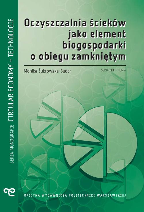 Tytuł: Oczyszczalnia ścieków jako element biogospodarki o obiegu zamkniętym
Autor: Monika Żubrowska-Sudoł
Wydawnictwo: Oficyna Wydawnicza Politechniki Warszawskiej
Formaty: PDF