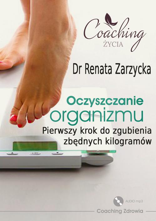 Tytuł: Oczyszczanie organizmu. Pierwszy krok do zgubienia zbędnych kilogramów. ZDROWE ODCHUDZANIE cz. 1.
Autor: Dr Renata Zarzycka
Wydawnictwo: Akademia Rozwoju Coaching Życia
Formaty: MP3