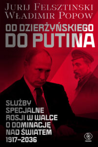 Od Dzierżyńskiego do Putina. Służby specjalne Rosji w walce o dominację nad światem 1917-2036 — okładka e-booka
