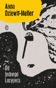 Tytuł: Od jednego Lucypera
Autor: Anna Dziewit-Meller
Wydawnictwo: Wydawnictwo Literackie
Formaty: EPUB, MOBI