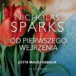 Tytuł: OD PIERWSZEGO WEJRZENIA
Autor: Nicholas Sparks
Wydawnictwo: Albatros
Formaty: MP3
