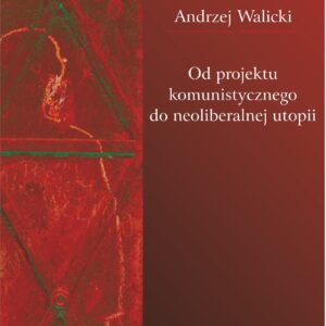 Tytuł: Od projektu komunistycznego do neoliberalnej utopii
Autor: Andrzej Walicki
Wydawnictwo: Universitas
Formaty: PDF