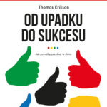 Tytuł: Od upadku do sukcesu
Autor: Thomas Erikson
Wydawnictwo: Wielka Litera
Formaty: EPUB, MOBI