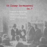 Tytuł: Od Żanny Kormanowej do…? O nauce historycznej i nauczaniu historii przed przełomem październikowym w 1956 roku i po nim. Materiały i komentarze
Autor: Hanna Wójcik-Łagan
Wydawnictwo: Uniwersytet Jana Kochanowskiego
Formaty: PDF