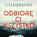 Tytuł: Odbiorę Ci wszystko
Autor: Ruth Lillegraven
Wydawnictwo: Wielka Litera
Formaty: EPUB, MOBI