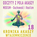 Tytuł: Odczyty z Pola Akaszy. Medium – Duchowość i Realizm. Kronika Akaszy Wtajemniczenie. Cz. 18
Autor: Dr Renata Zarzycka
Wydawnictwo: Akademia Rozwoju Coaching Życia
Formaty: MP3