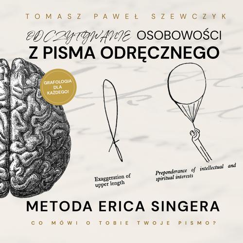 Tytuł: Odczytywanie osobowości z pisma odręcznego. Metoda Erica Singera
Autor: Tomasz Paweł Szewczyk
Wydawnictwo: Wydawnictwo Horyzont Idei
Formaty: MP3