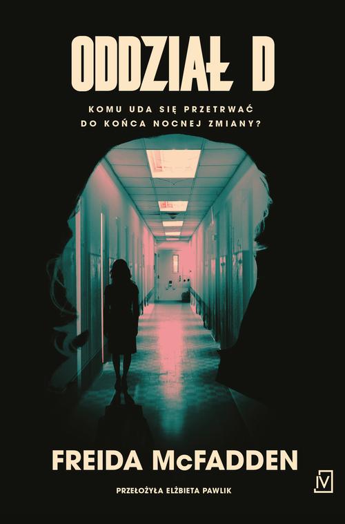 Tytuł: Oddział D
Autor: Freida Mcfadden
Wydawnictwo: Czwarta Strona
Formaty: MOBI, EPUB