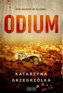Tytuł: Odium
Autor: Katarzyna Grzegrzółka
Wydawnictwo: Zysk i S-ka
Formaty: EPUB, MOBI