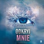 Tytuł: Odkryj mnie
Autor: Tahereh Mafi
Wydawnictwo: We need YA
Formaty: MP3