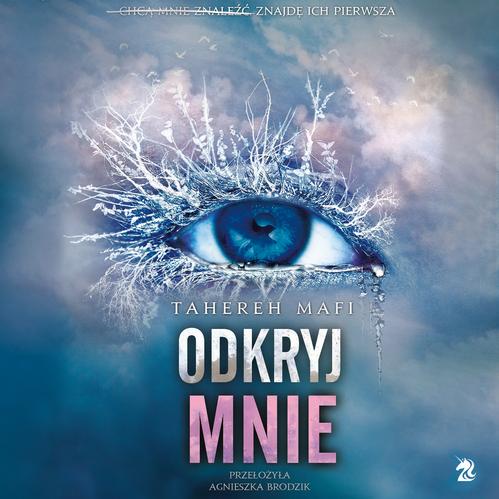 Tytuł: Odkryj mnie
Autor: Tahereh Mafi
Wydawnictwo: We need YA
Formaty: MP3