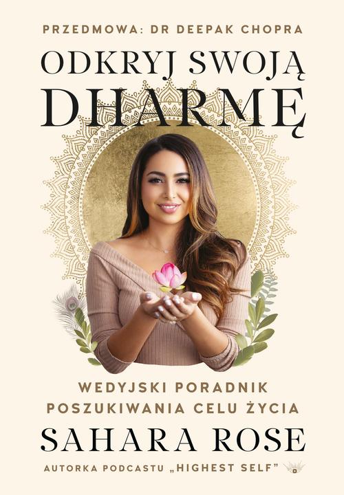 Tytuł: Odkryj swoją dharmę
Autor: Sahara Rose
Wydawnictwo: Purana
Formaty: EPUB, MOBI