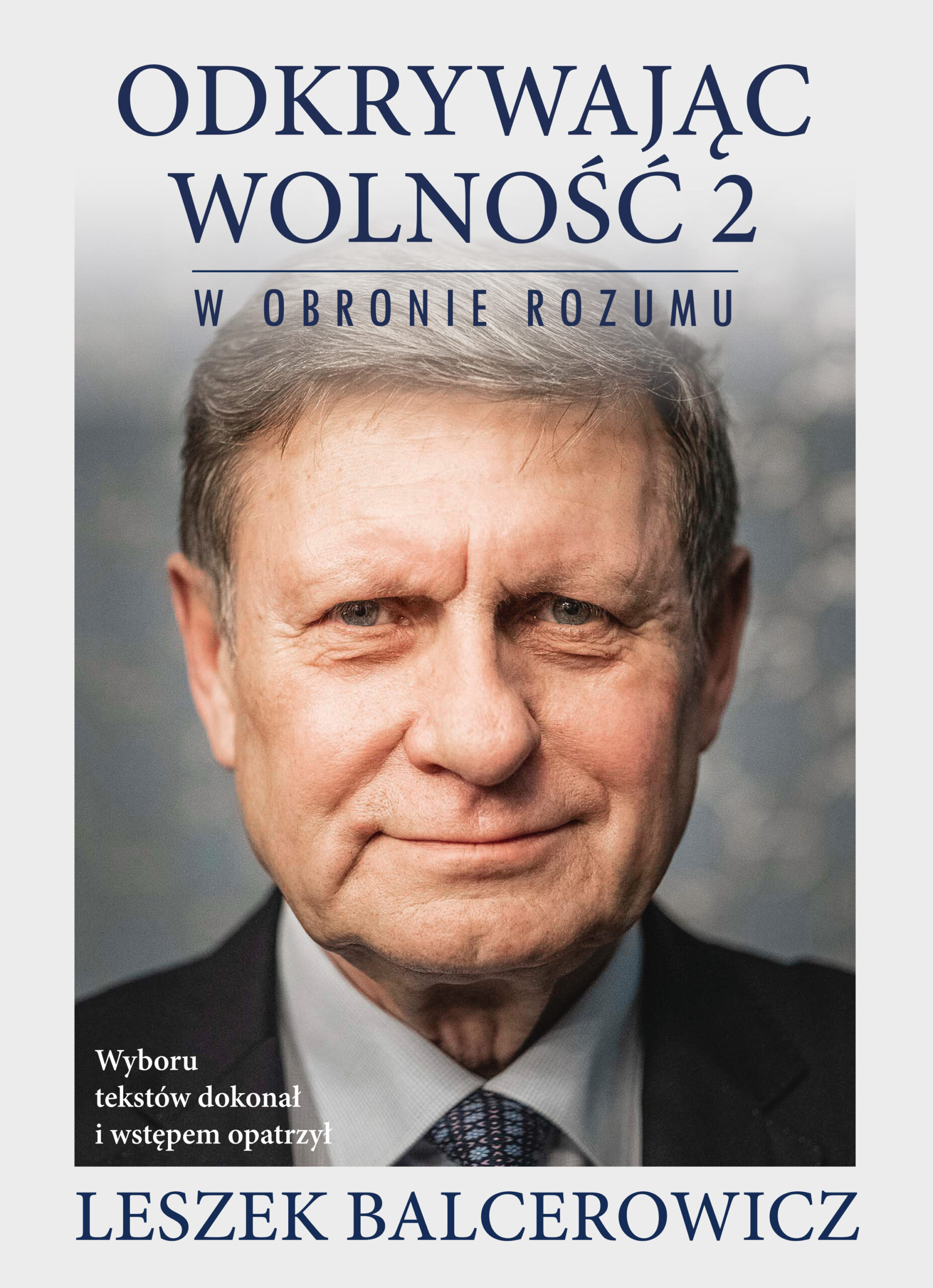 Tytuł: Odkrywając wolność 2. W obronie rozumu
Autor: Leszek Balcerowicz
Wydawnictwo: Czerwone i Czarne
Formaty: EPUB, MOBI