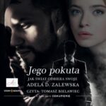 Tytuł: Odkupienie. Tom 2. Jego pokuta
Autor: Adela D. Zalewska
Wydawnictwo: Storybox
Formaty: MP3