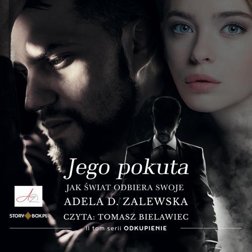 Tytuł: Odkupienie. Tom 2. Jego pokuta
Autor: Adela D. Zalewska
Wydawnictwo: Storybox
Formaty: MP3