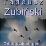 Tytuł: Odlot dzikich gęsi
Autor: Tadeusz Zubiński
Wydawnictwo: Księgarnia literacka im. Sióstr Chodakowskich
Formaty: EPUB, MOBI
