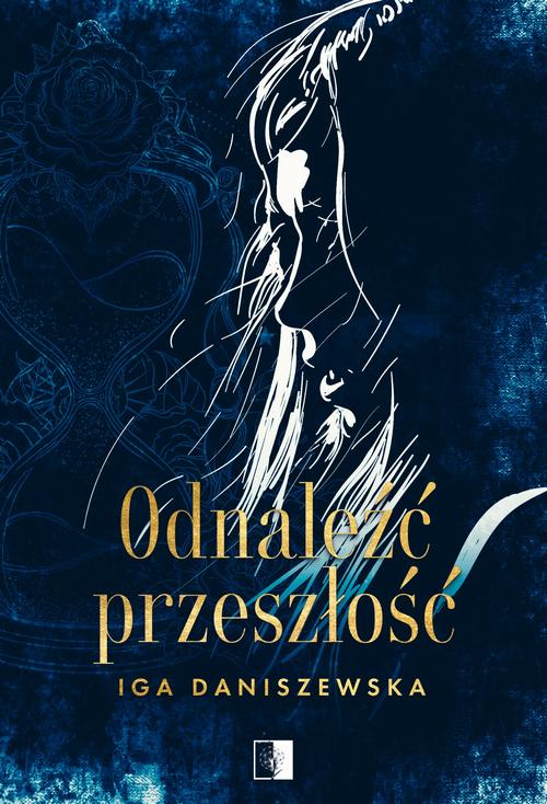 Tytuł: Odnaleźć przeszłość
Autor: Iga Daniszewska
Wydawnictwo: NieZwykłe
Formaty: EPUB, MOBI