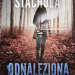 Tytuł: Odnaleziona
Autor: Magda Stachula
Wydawnictwo: Purple Book
Formaty: EPUB, MOBI