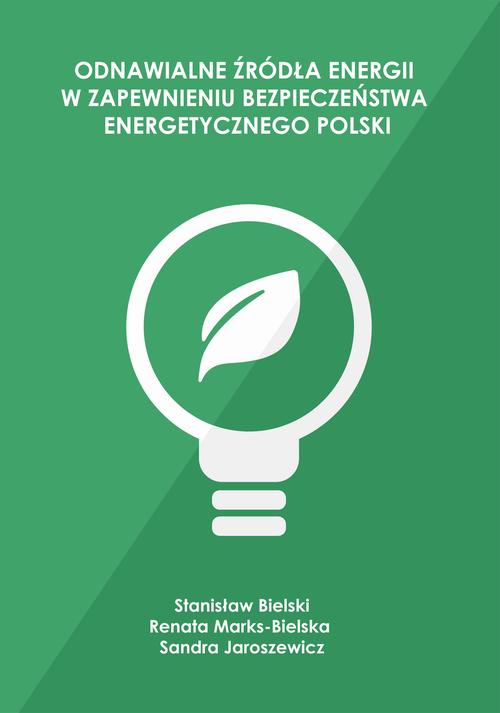 Tytuł: Odnawialne źródła energii w zapewnieniu bezpieczeństwa energetycznego Polski
Autor: Stanisław Bielski, Renata Marks-Bielska, Sandra Jaroszewicz
Wydawnictwo: Spatium
Formaty: PDF