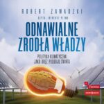 Odnawialne źródła władzy. Polityka klimatyczna jako oręż podboju świata — okładka audiobooka
