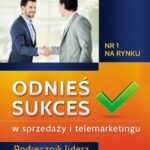 Tytuł: Odnieś sukces w sprzedaży i telemarketingu. Podręcznik lidera
Autor: Wojciech Chmielewski
Wydawnictwo: Instytut Wydawniczy Kreator
Formaty: MOBI, EPUB