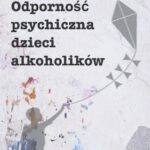 Tytuł: Odporność psychiczna dzieci alkoholików
Autor: Iwona Grzegorzewska
Wydawnictwo: Scholar
Formaty: PDF