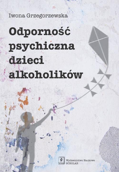 Tytuł: Odporność psychiczna dzieci alkoholików
Autor: Iwona Grzegorzewska
Wydawnictwo: Scholar
Formaty: PDF