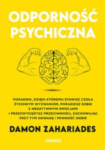 Tytuł: Odporność psychiczna. Poradnik, dzięki któremu stawisz czoła życiowym wyzwaniom, poradzisz sobie z negatywnymi emocjami i przezwyciężysz przeciwności, zachowując przy tym odwagę i pewność siebie
Autor: Damon Zahariades
Wydawnictwo: Sensus
Formaty: EPUB, PDF, MOBI
