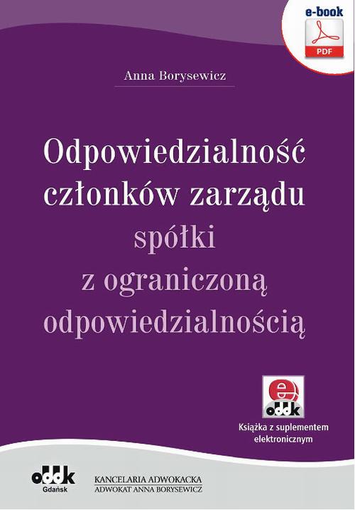 Tytuł: Odpowiedzialność członków zarządu spółki z ograniczoną odpowiedzialnością
Autor: Anna Borysewicz
Wydawnictwo: ODDK
Formaty: PDF