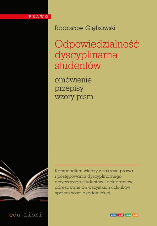 Tytuł: Odpowiedzialność dyscyplinarna studentów
Autor: Radosław Giętkowski
Wydawnictwo: Edu-Libri
Formaty: MOBI, EPUB, PDF