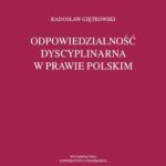 Tytuł: Odpowiedzialność dyscyplinarna w prawie polskim
Autor: Radosław Giętkowski
Wydawnictwo: Wydawnictwo Uniwersytetu Gdańskiego
Formaty: PDF