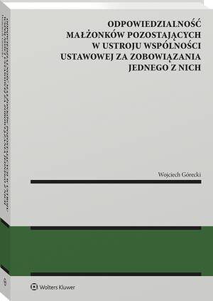 Tytuł: Odpowiedzialność małżonków pozostających w ustroju wspólności ustawowej za zobowiązania jednego z nich
Autor: Wojciech Górecki
Wydawnictwo: Wolters Kluwer
Formaty: PDF