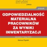 Tytuł: Odpowiedzialność materialna pracowników za wyniki inwentaryzacji
Autor: Mariusz Pigulski
Wydawnictwo: Infor
Formaty: PDF