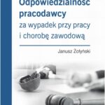 Odpowiedzialność pracodawcy za wypadek przy pracy i chorobę zawodową (e-book) — okładka e-booka