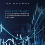 Odpowiedzialność w nadzorze korporacyjnym spółek z Giełdy Papierów Wartościowych w Warszawie — okładka e-booka