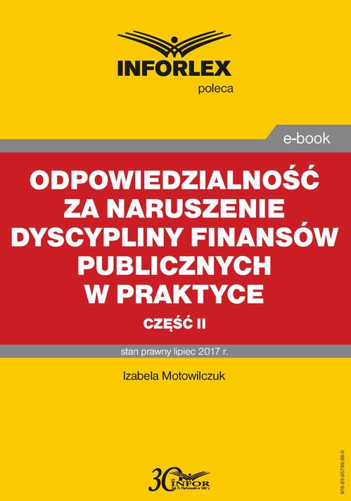 Odpowiedzialność za naruszenie dyscypliny finansów publicznych w praktyce – część II — okładka e-booka