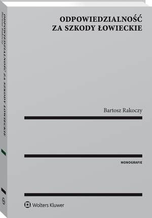 Tytuł: Odpowiedzialność za szkody łowieckie
Autor: Bartosz Rakoczy
Wydawnictwo: Wolters Kluwer
Formaty: PDF